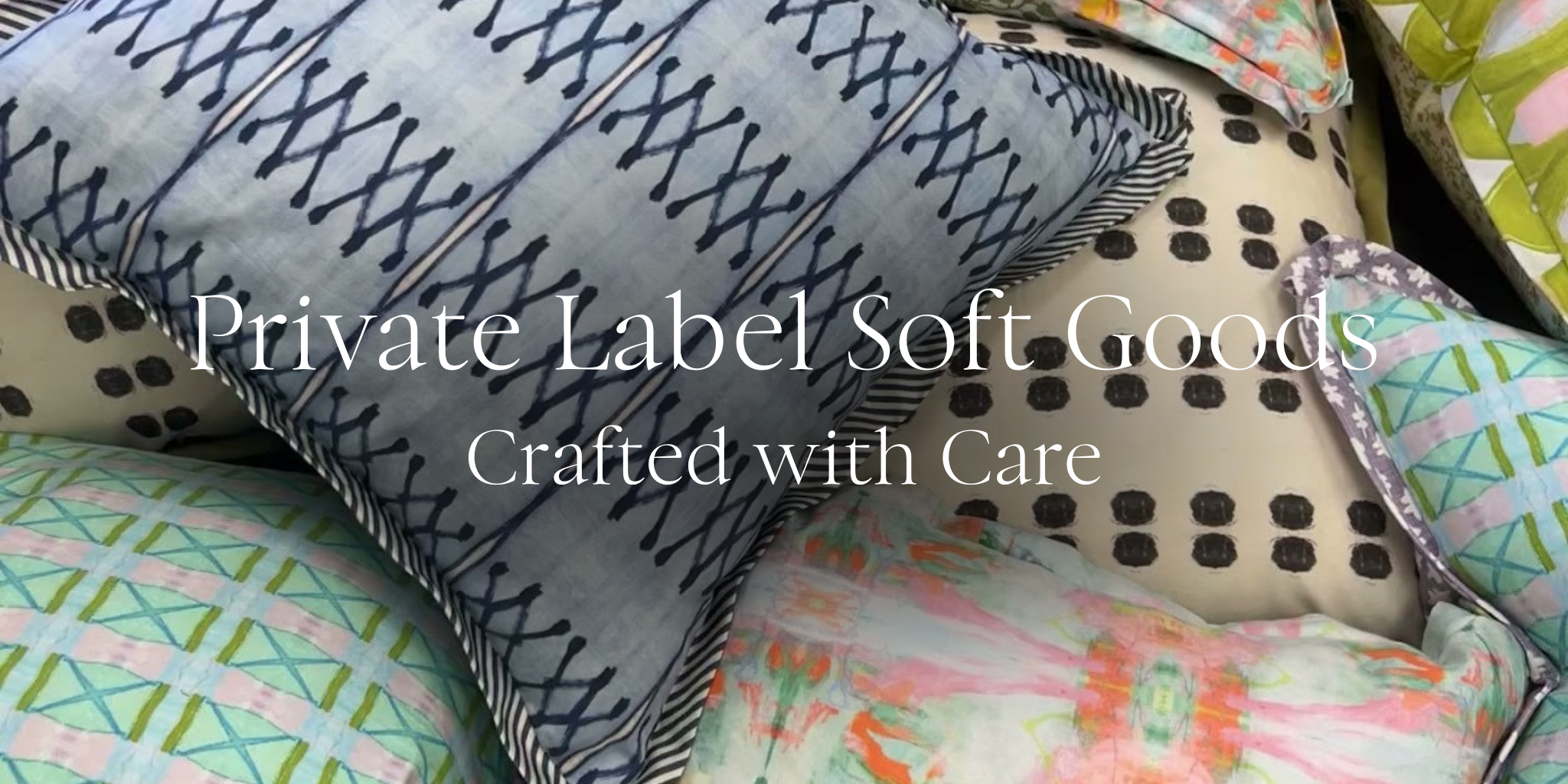 Private Soft Goods Crafted With Care